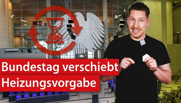 Bundestag verschiebt Heizungsvorgabe, Solarstrom einfacher an Nachbarn verkaufen | haustec NEWS