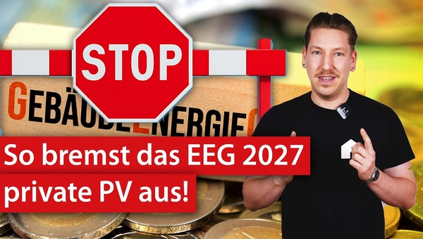 Wie das EEG 2027 private Photovoltaik ausbremst, schnelle Fenstersanierung | haustec NEWS