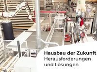 Digitalisierung und Automation sind Schlüsselkompetenzen der Fertighausindustrie für serielles Bauen.