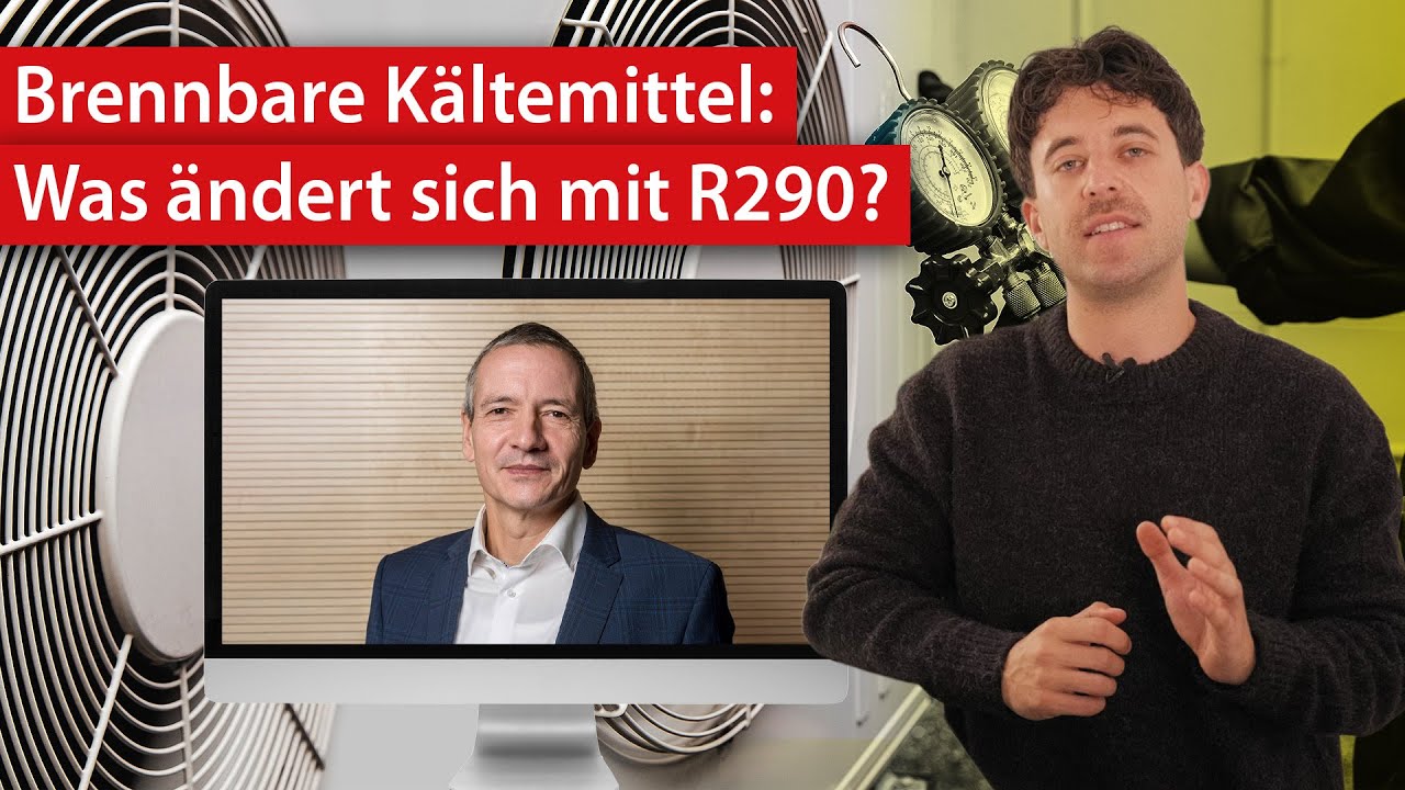 Brennbare Kältemittel: Was gilt es beim Umstieg auf R290 zu beachten? | #fragdenfachmann
