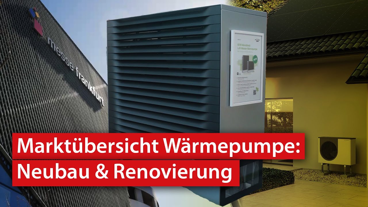 Wärmepumpen für Neubau & Sanierung von Wolf, Weishaupt, Remko & Co. - Marktübersicht | ISH 2025 Wärmepumpen für Neubau & Sanierung von Wolf, Weishaupt, Remko & Co. - Marktübersicht | ISH 2025